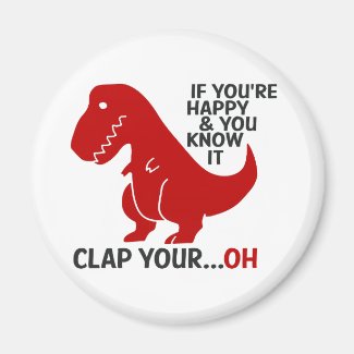 If you're happy and you know it clap your ...oh magnet