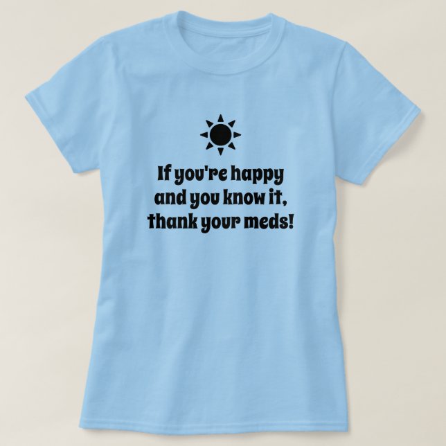 If you're happy and you know it joke T-Shirt (Design Front)