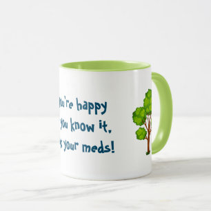 If you're happy and you know it joke trees mug