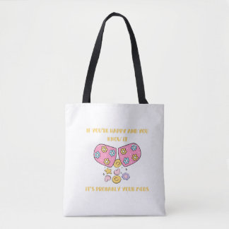 If you're happy and you know it tote bag
