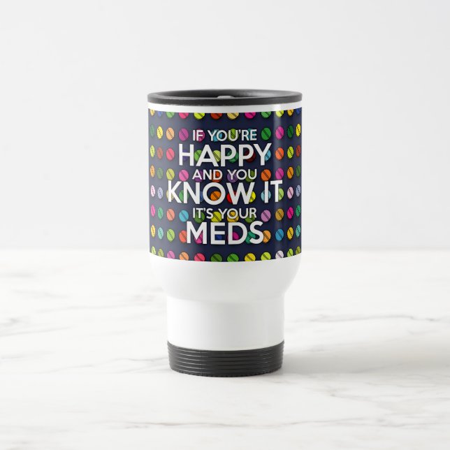 IF YOU'RE HAPPY AND YOU KNOW IT TRAVEL MUG (Center)