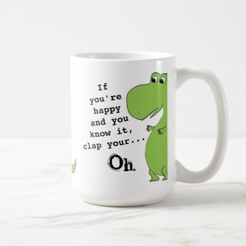 If Youre Happy Clap Funny Dinosaur Mug