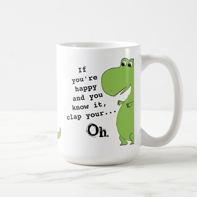 If You're Happy Clap Funny Dinosaur Mug (Right)