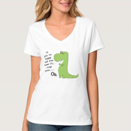 If You're Happy Clap Trex Dinosaur Funny T Shirt