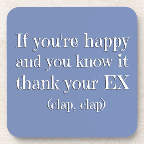 If Youre Happy Funny Divorce Quote Beverage Coaster