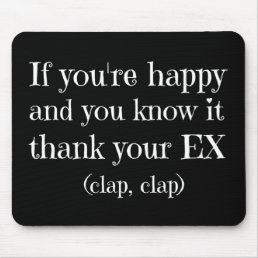 If You&#39;re Happy Funny Quote Mouse Pad