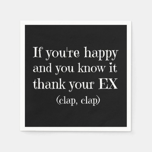 If Youre Happy Funny Quotes Paper Napkins