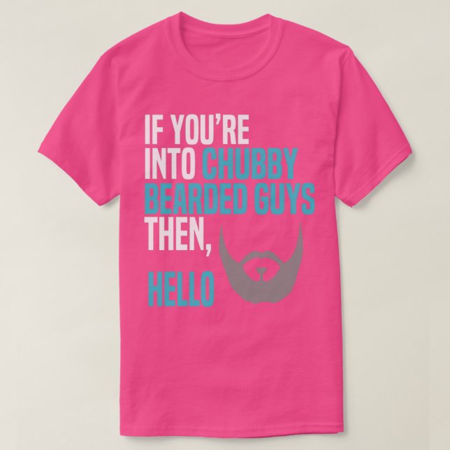 If youre into chub T-Shirt (Design Front)