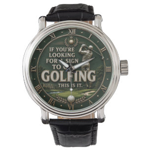 If You're Looking for a Sign to Go Golfing Golf Watch