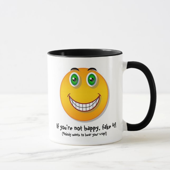 If you're not happy, fake it - Mug (Right)