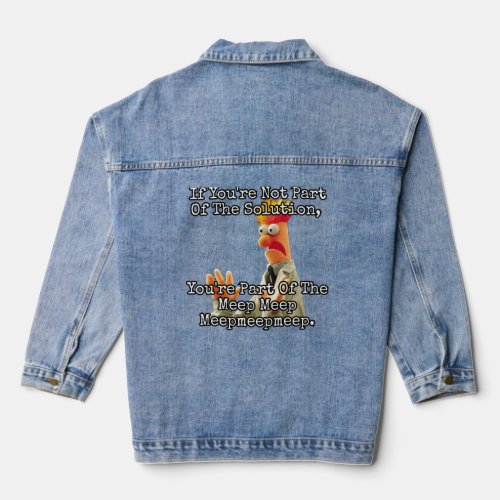 If youre not part of the solution  denim jacket