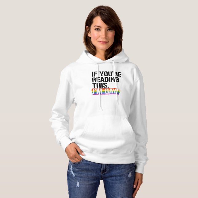 If you're reading this, I'm gay - - LGBTQ Rights - Hoodie (Front Full)