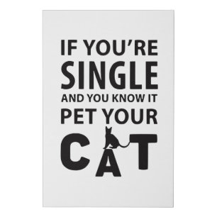 If you're single pet your Cat Faux Canvas Print