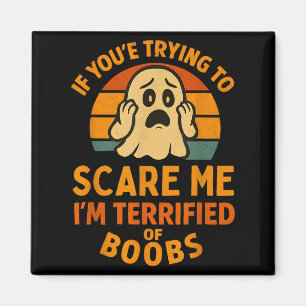 If You're Trying To E Me S Adult Humor Halloween M Magnet