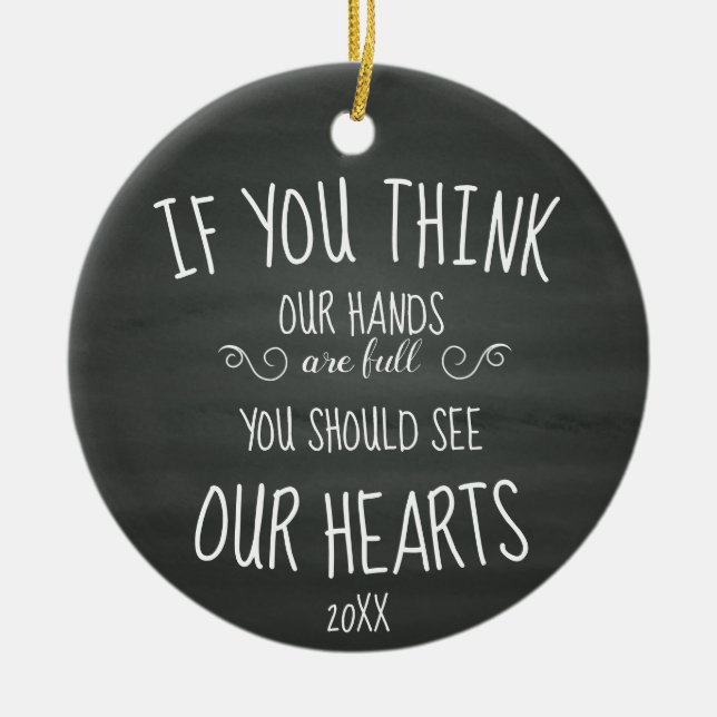 If YouThink Our Hands are Full...Large Family Ceramic Ornament (Front)