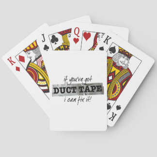 If you've got Duct Tape I can fix it! Poker Cards