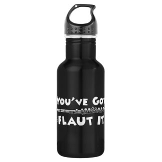 If You've Got It - Flaut It Stainless Steel Water Bottle