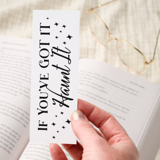 If You've Got It, Haunt It | Cute Fun Halloween Bookmarks