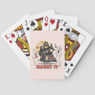 If You've Got It, Haunt It -Ghouls and Scary House Poker Cards