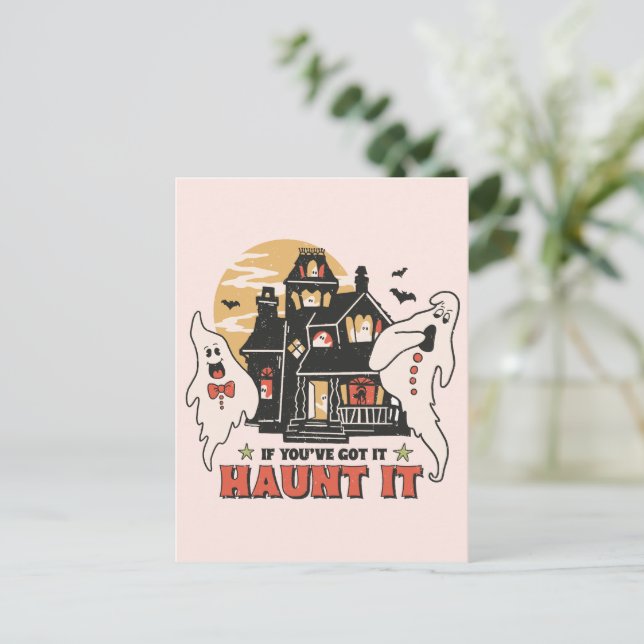 If You've Got It, Haunt It -Ghouls and Scary House Postcard (Standing Front)