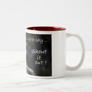 If you've got something to say mug