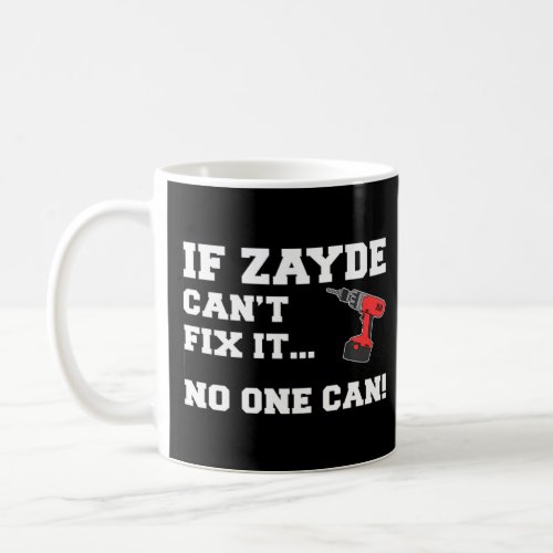 If Zayde Can t Fix It No One Can Jewish Grandfathe Coffee Mug