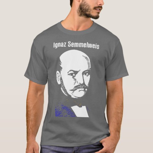 Ignaz Semmelweis 1 T_Shirt