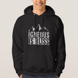Igneous Is Bliss Geologist Rockhound Rock Collecto Hoodie