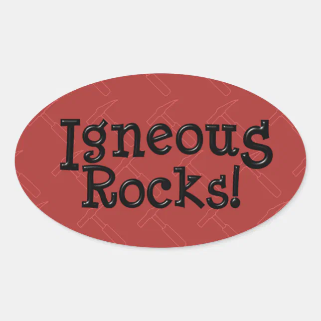 Igneous Rocks Sticker Igneous Rocks! Oval Sticker | Zazzle