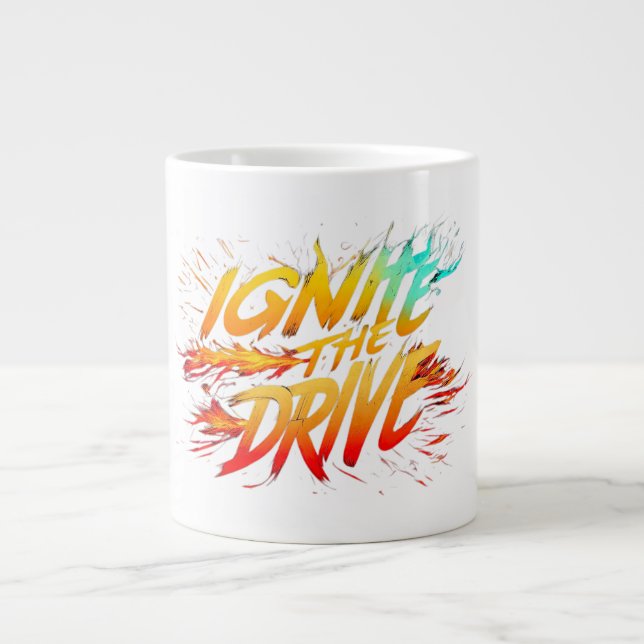  "Ignite the Drive" Giant Coffee Mug (Front)