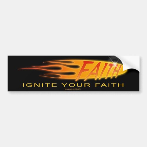 Ignite Your Faith Bumper Sticker