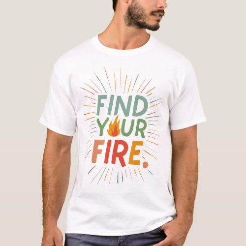 Ignite Your Passion T_Shirt