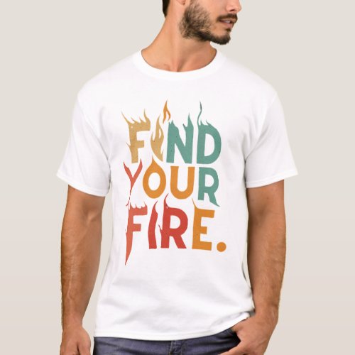 Ignite Your Passion T_Shirt