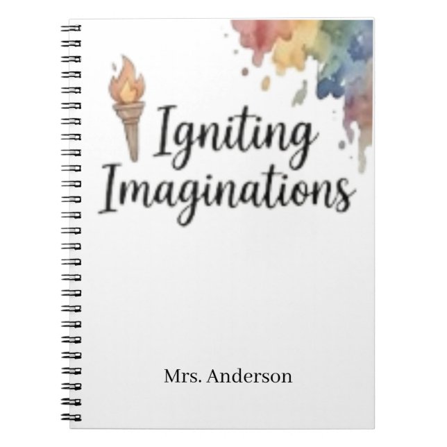 Igniting Imaginations Creative Art Teacher Custom  Notebook (Front)