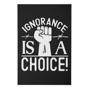 Ignorance is a Choice Canvas Print