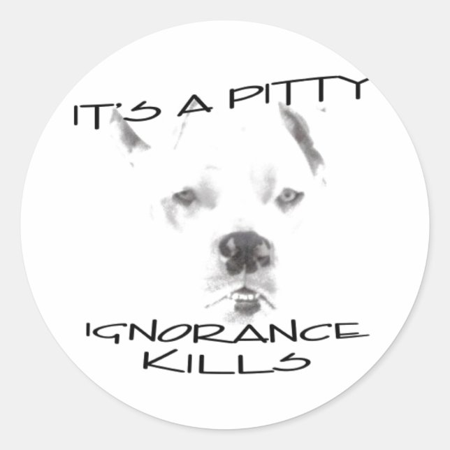 Ignorance Kills Pitt Bulls Classic Round Sticker (Front)