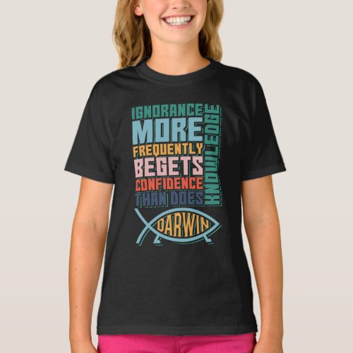 Ignorance More Frequently Begets Confidence  T_Shirt
