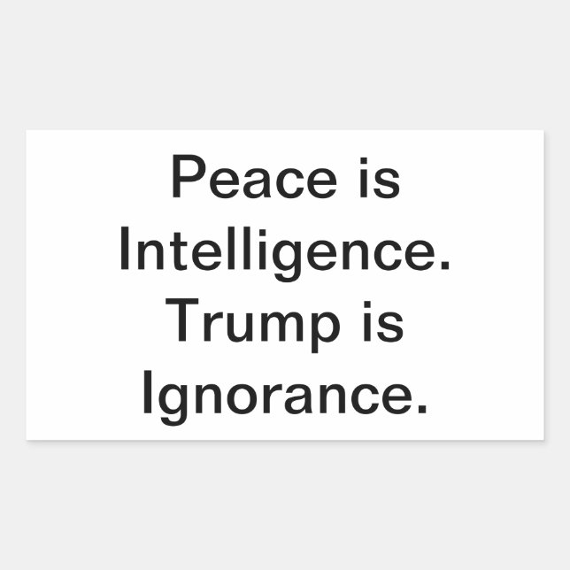 Ignorant Trump Has No Peace Hankamer Artjunkhaus Rectangular Sticker (Front)