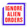 Ignore Alien Orders. Joe Strummer's guitar sticker