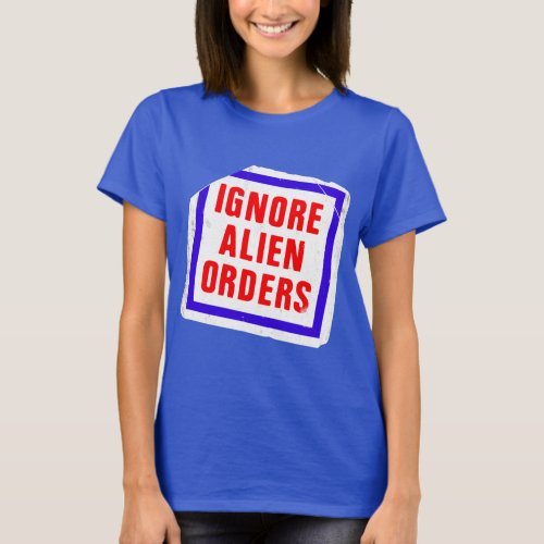 Ignore Alien Orders Joe Strummers phrase sticker T_Shirt