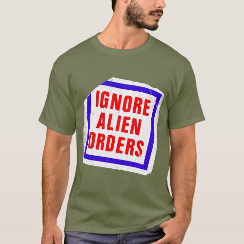 Ignore Alien Orders Joe Strummers phrase sticker T_Shirt