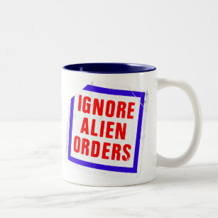Ignore Alien Orders. Joe Strummer's phrase sticker Two-Tone Coffee Mug