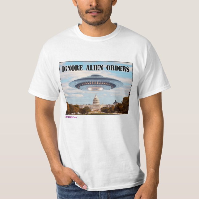 Ignore Alien Orders T-Shirt (Front)