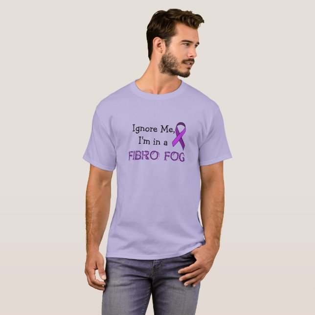 Ignore Me, Im in a Fibro Fog T-Shirt (Front Full)