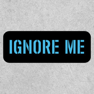 Ignore Me [Neon Blue] Patch