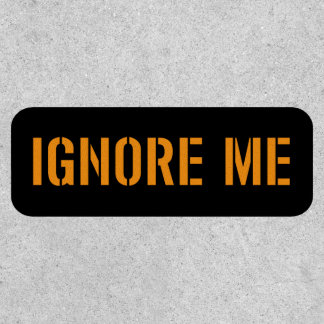 Ignore Me [Orange] Patch