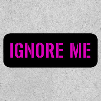 Ignore Me [Pink] Patch