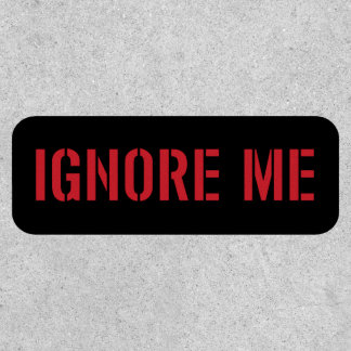Ignore Me [Red] Patch