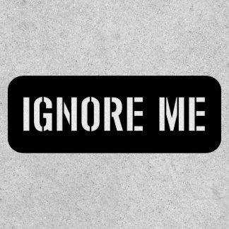 Ignore Me [White] Patch