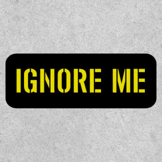 Ignore Me [Yellow] Patch